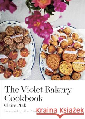 The Violet Bakery Cookbook Claire Ptak Alice Waters 9781607746713 Ten Speed Press - książka