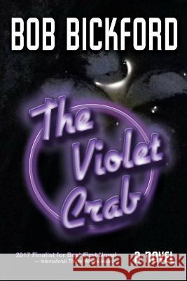 The Violet Crab: A Kahlo and Crowe Mystery Bob Bickford 9781943789733 Taylor and Seale Publishers - książka