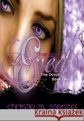 The Violet Eyed: The Occuli, Book Two Christie M. Stenzel 9781365038464 Lulu.com - książka