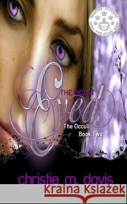 The Violet Eyed: The Occuli, Book Two Mrs Christie M. Stenzel 9781515202684 Createspace - książka