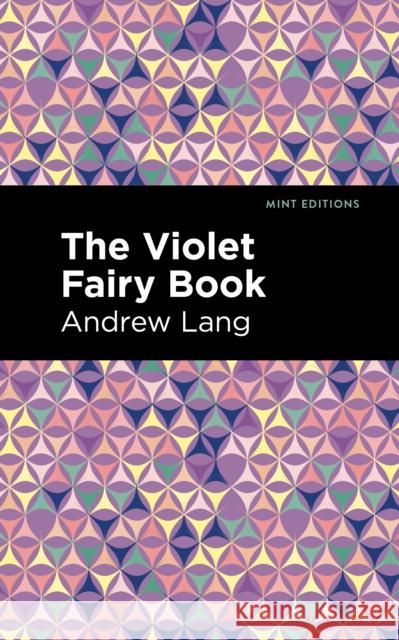 The Violet Fairy Book Andrew Lang Mint Editions 9781513281650 Mint Editions - książka