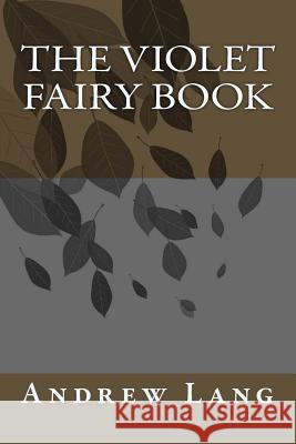 The Violet Fairy Book Andrew Lang 9781983785559 Createspace Independent Publishing Platform - książka