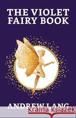 The Violet Fairy Book Andrew Lang   9789354629563 True Sign Publishing House - książka