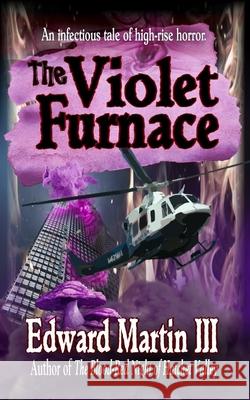 The Violet Furnace Edward, III Martin 9781946874467 Black Bed Sheets Books - książka