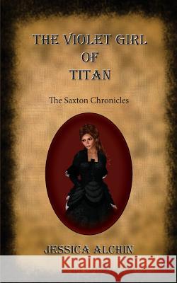 The Violet Girl of Titan Jessica Alchin 9781491289570 Createspace - książka