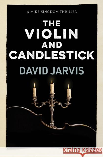 The Violin and Candlestick David Jarvis 9781915817587 Hobeck Books Limited - książka