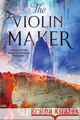 The Violin Maker: Music of Time, Book One Glenn J Hill, Fiona Jayde, Karen Sanders 9781733874915 Mountain Glen Publishing - książka