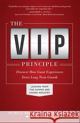 The VIP Principle: Discover How Guest Experiences Drive Long Term Growth Michelle Pascoe Dave Staughton Dave Stoughton 9781599325576 Advantage Media Group - książka