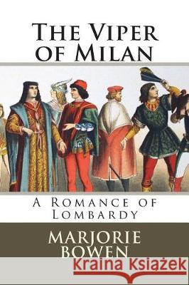 The Viper of Milan: A Romance of Lombardy Marjorie Bowen 9781723106644 Createspace Independent Publishing Platform - książka