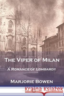 The Viper of Milan: A Romance of Lombardy Marjorie Bowen 9781789875256 Pantianos Classics - książka