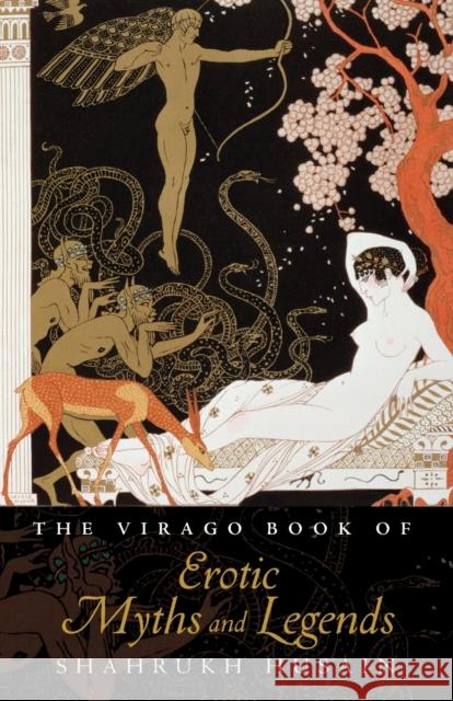 The Virago Book Of Erotic Myths And Legends Shahrukh Husain 9780349005546 VIRAGO - książka