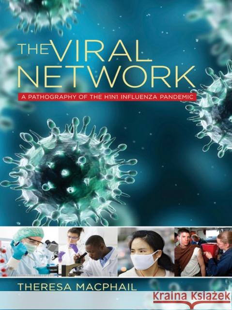 The Viral Network: A Pathography of the H1n1 Influenza Pandemic Theresa MacPhail 9780801452406 Cornell University Press - książka