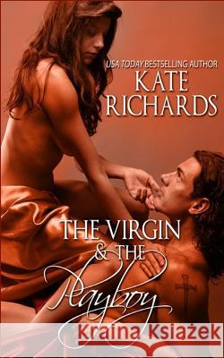The Virgin and the Playboy Kate Richards 9781683611059 Decadent Publishing LLC - książka