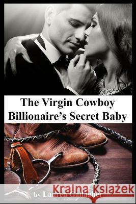 The Virgin Cowboy Billionaire's Secret Baby Lauren Gallagher 9781724135223 Independently Published - książka