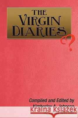 The Virgin Diaries Ann Werner, Ralph Faust, Kimberley A Johnson 9781451576177 Createspace Independent Publishing Platform - książka
