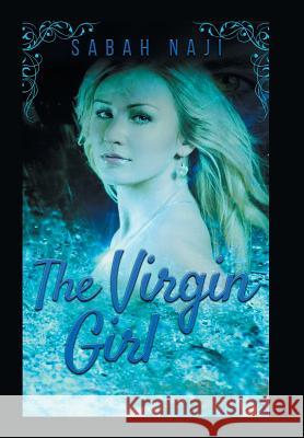 The Virgin Girl Sabah Naji 9781984589736 Xlibris UK - książka