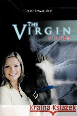 The Virgin Killer George Edward Moon 9781466919013 Trafford Publishing - książka