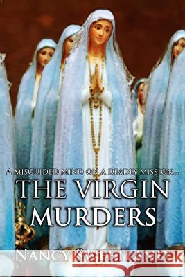 The Virgin Murders Nancy Sweetland 9781479162178 Createspace Independent Publishing Platform - książka