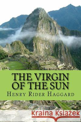 The Virgin of the Sun Henry Ride 9781544006079 Createspace Independent Publishing Platform - książka
