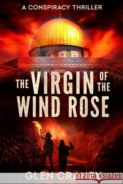 The Virgin of the Wind Rose: A Christopher Columbus Mystery-Thriller Craney, Glen 9780981648422 Brigid's Fire Press - książka