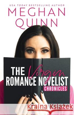 The Virgin Romance Novelist Chronicles Meghan Quinn 9781081181246 Independently Published - książka