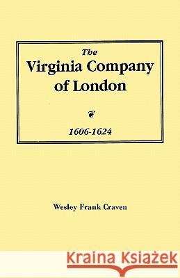 The Virginia Company of London, 1606-1624 Craven 9780806345550 Genealogical Publishing Company - książka