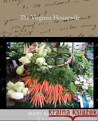 The Virginia Housewife Mary Randolph 9781438536682 Book Jungle - książka