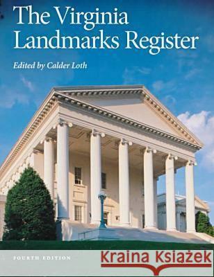 The Virginia Landmarks Register Loth, Calder 9780813918624 University of Virginia Press - książka