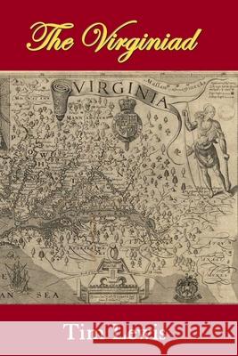 The Virginiad: 400 Years of Virginia History in Poetry Tim Lewis 9781439205266 Booksurge Publishing - książka