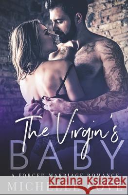 The Virgin's Baby: A Forced Marriage Romance Michelle Love 9781648081323 Blessings for All, LLC - książka