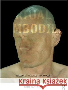 The Virtual Embodied: Practice, Presence, Technology Wood, John 9780415160254 Routledge - książka