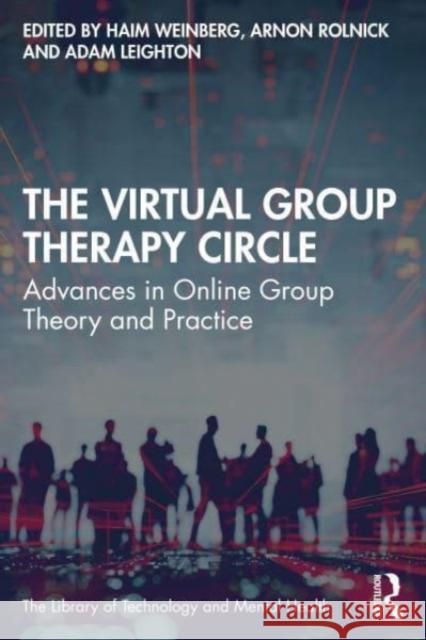 The Virtual Group Therapy Circle: Advances in Online Group Theory and Practice  9781032164458 Taylor & Francis Ltd - książka