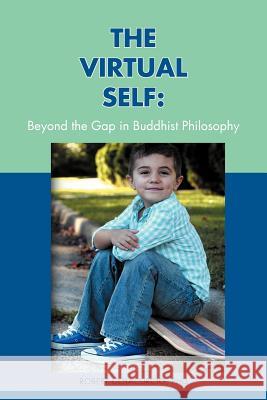 The Virtual Self: Beyond the Gap in Buddhist Philosophy Colacurcio, Robert 9781479735471 Xlibris Corporation - książka