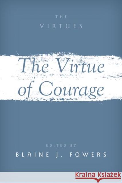 The Virtue of Courage  9780197660027 Oxford University Press Inc - książka