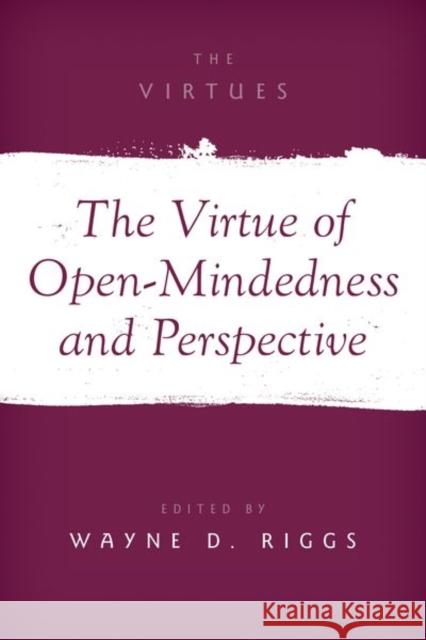 The Virtue of Open-Mindedness and Perspective  9780190080686 Oxford University Press Inc - książka