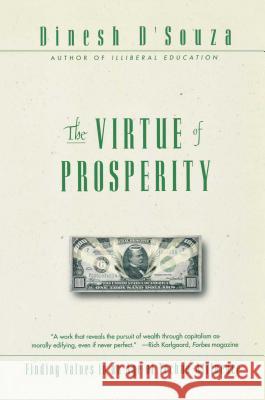The Virtue of Prosperity: Finding Values in an Age of Techno-Affluence D'Souza, Dinesh 9780684868158 Free Press - książka
