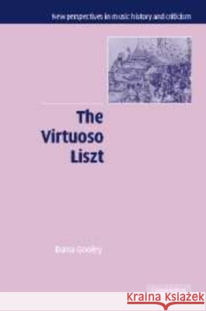 The Virtuoso Liszt Dana Gooley 9780521108720 Cambridge University Press - książka