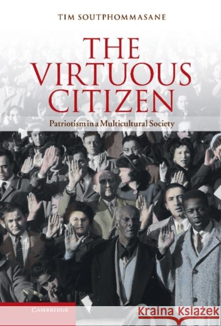 The Virtuous Citizen: Patriotism in a Multicultural Society Soutphommasane, Tim 9781107025141  - książka