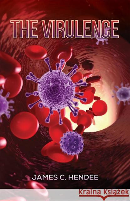The Virulence James C Hendee 9798886931310 Austin Macauley Publishers LLC - książka