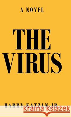 The Virus Katzan, Harry, Jr. 9781663207517 iUniverse - książka