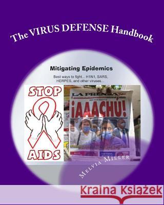 The Virus Defense Handbook: Mitigating Epidemics Melvia Miller 9781441489845 Createspace - książka