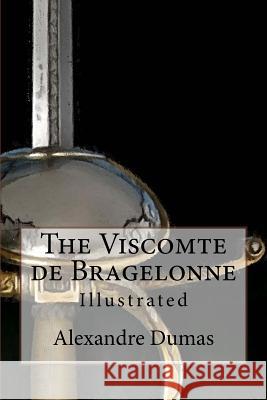 The Viscomte de Bragelonne: Illustrated Alexandre Dumas Maurice Leloir and F. C. Tilney 9781517350512 Createspace - książka