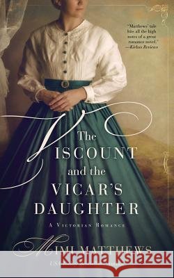 The Viscount and the Vicar's Daughter: A Victorian Romance Mimi Matthews 9780999036433 Perfectly Proper Press - książka