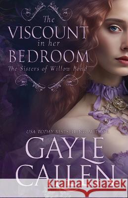 The Viscount in her Bedroom Gayle Callen   9781648394768 Oliver-Heber Books - książka