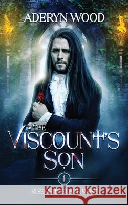 The Viscount's Son Aderyn Wood 9780987546401 Aderyn Wood - książka