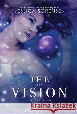 The Vision Jessica Sorensen 9781939045102 Borrowed Hearts Publishing, LLC - książka