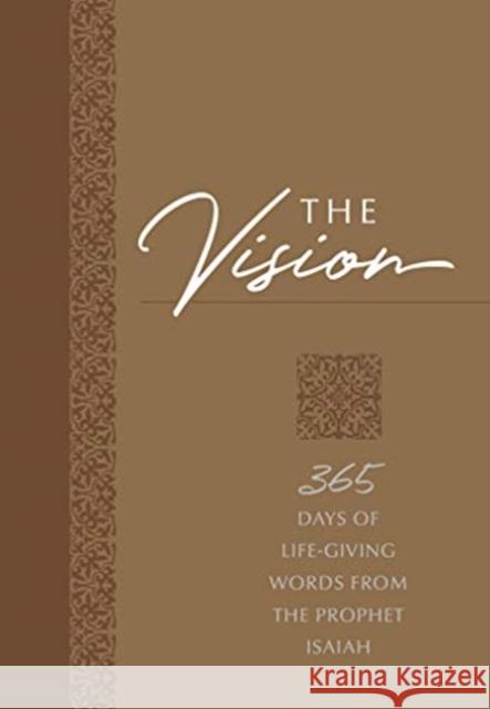 The Vision: 365 Days of Life-Giving Words from the Prophet Isaiah: 365 Days of Life-Giving Words from the Prophet Isaiah Brian Simmons, Gretchen Rodriguez 9781424558605 BroadStreet Publishing - książka