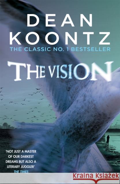 The Vision: A gripping thriller of spine-tingling suspense Dean Koontz 9781472248237 Headline Publishing Group - książka