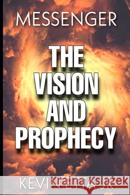 The Vision and Prophecy Kevin Ett 9781533033413 Createspace Independent Publishing Platform - książka