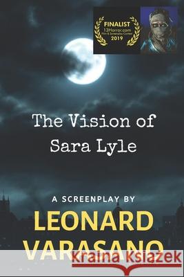 The Vision of Sara Lyle Leonard Varasano 9781657627949 Independently Published - książka